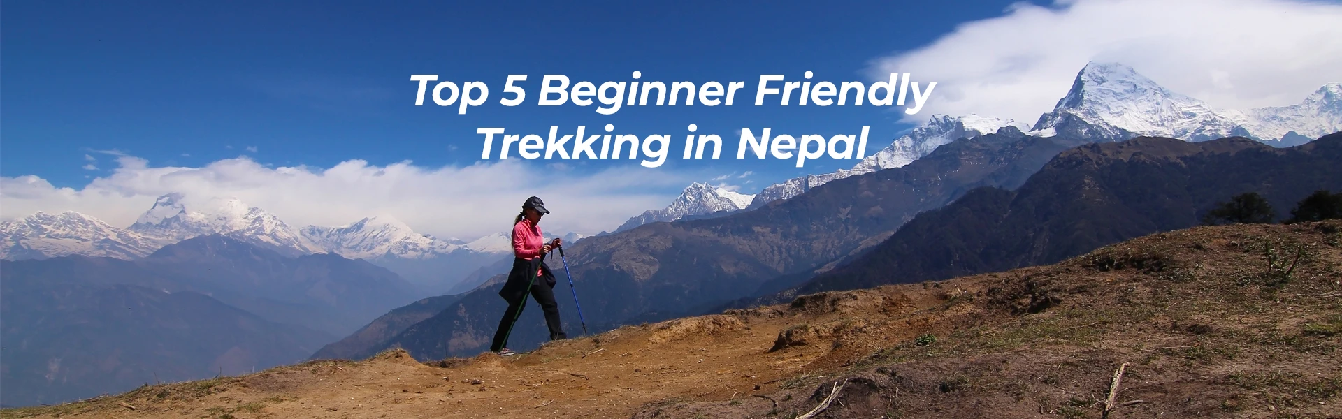 Top 5 Beginner Friendly Trekking in Nepal
